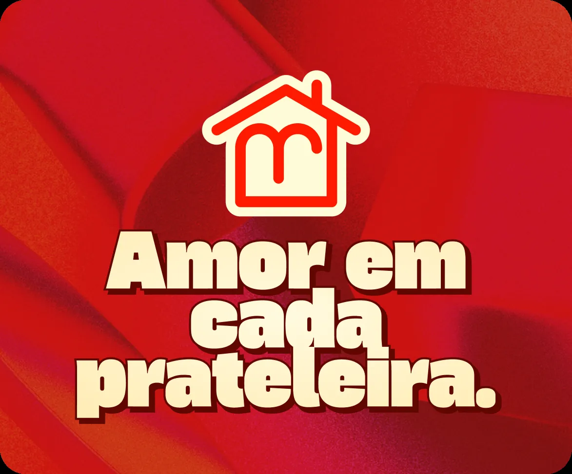 Amor em cada prateleira - Lojas Mari